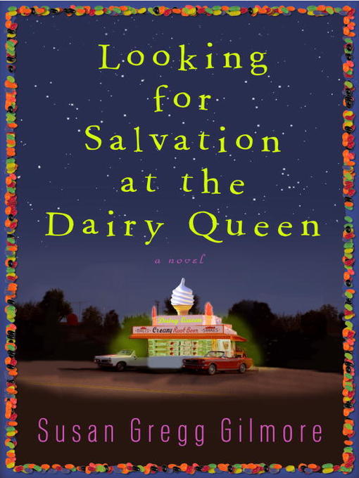 Title details for Looking for Salvation at the Dairy Queen by Susan Gregg Gilmore - Available